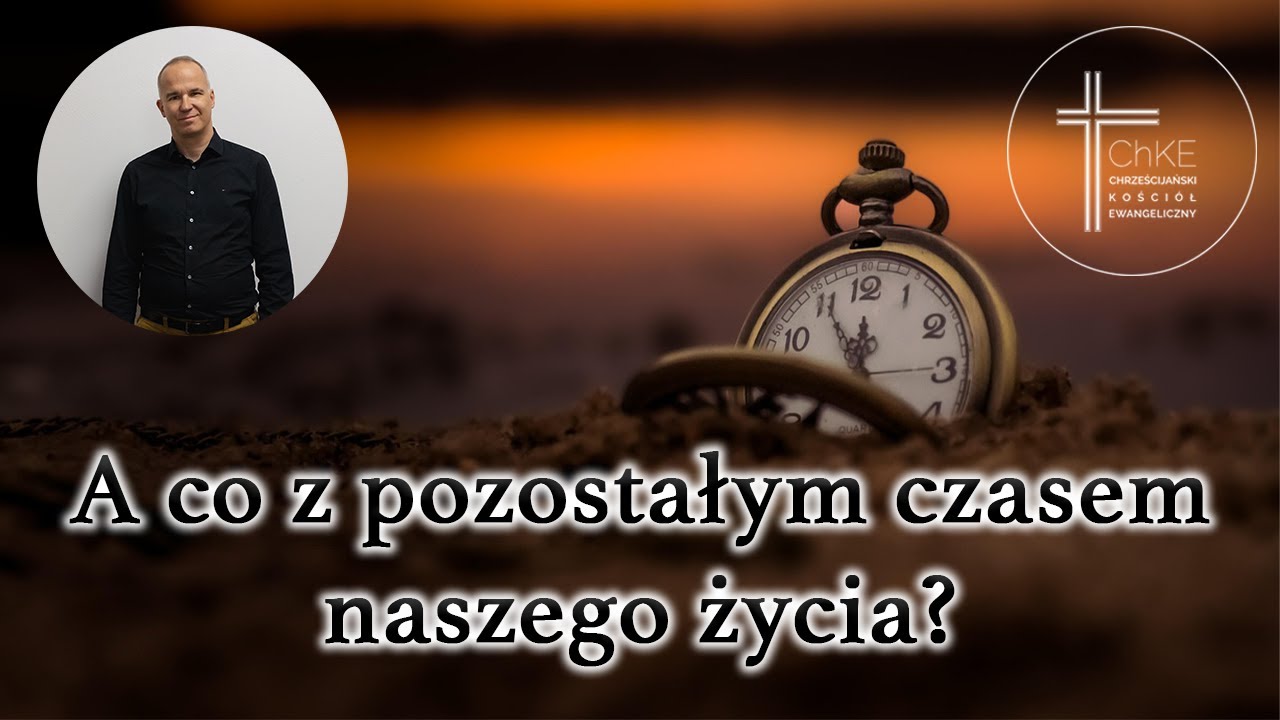 A co z pozostałym czasem naszego życia? | Jarosław Domieniuk