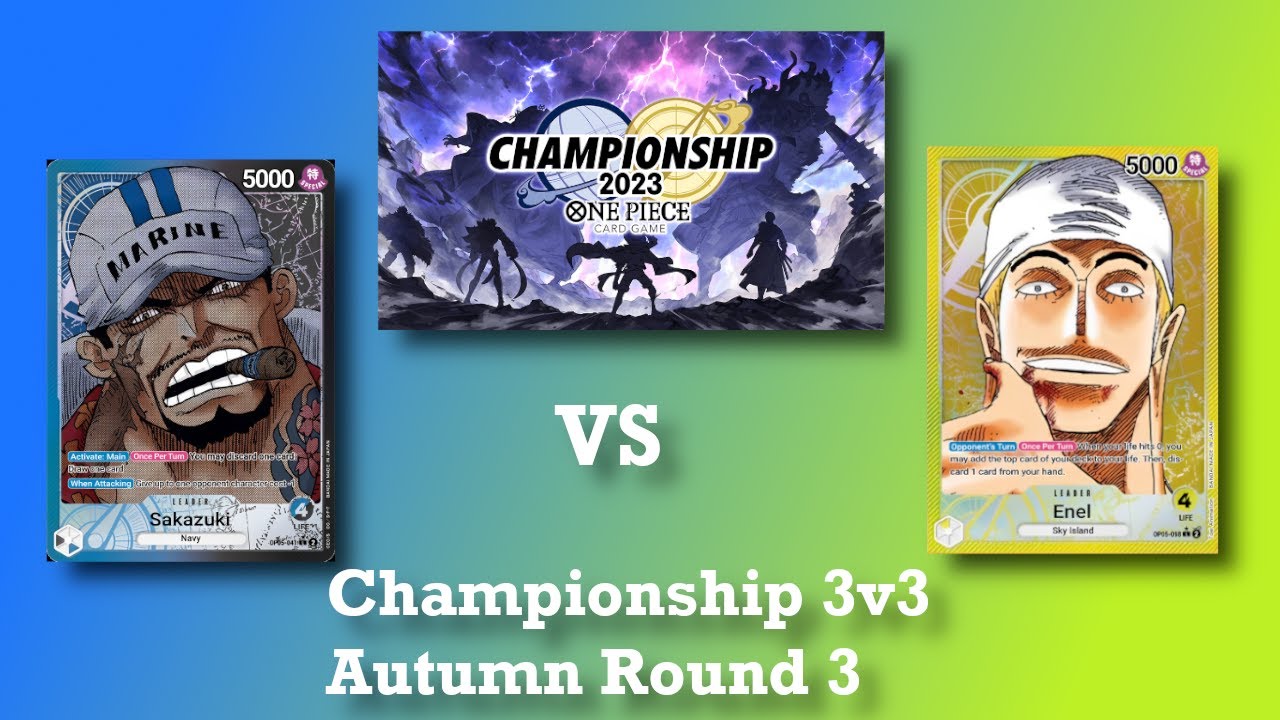 (OP05) One Piece Championship 2023 3v3 Autumn - Sakazuki vs Enel - Living Forever