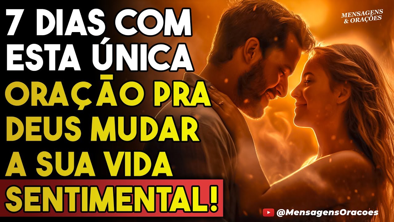 ❤️ ORAÇÃO PODEROSA PELA VIDA SENTIMENTAL E AMOROSA