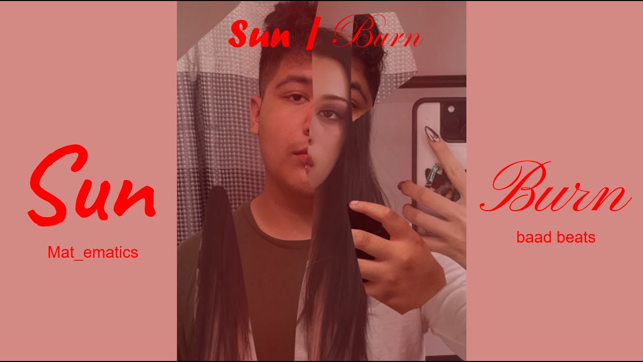 Sun/Burn Lyric Video - Mat_ematics X 