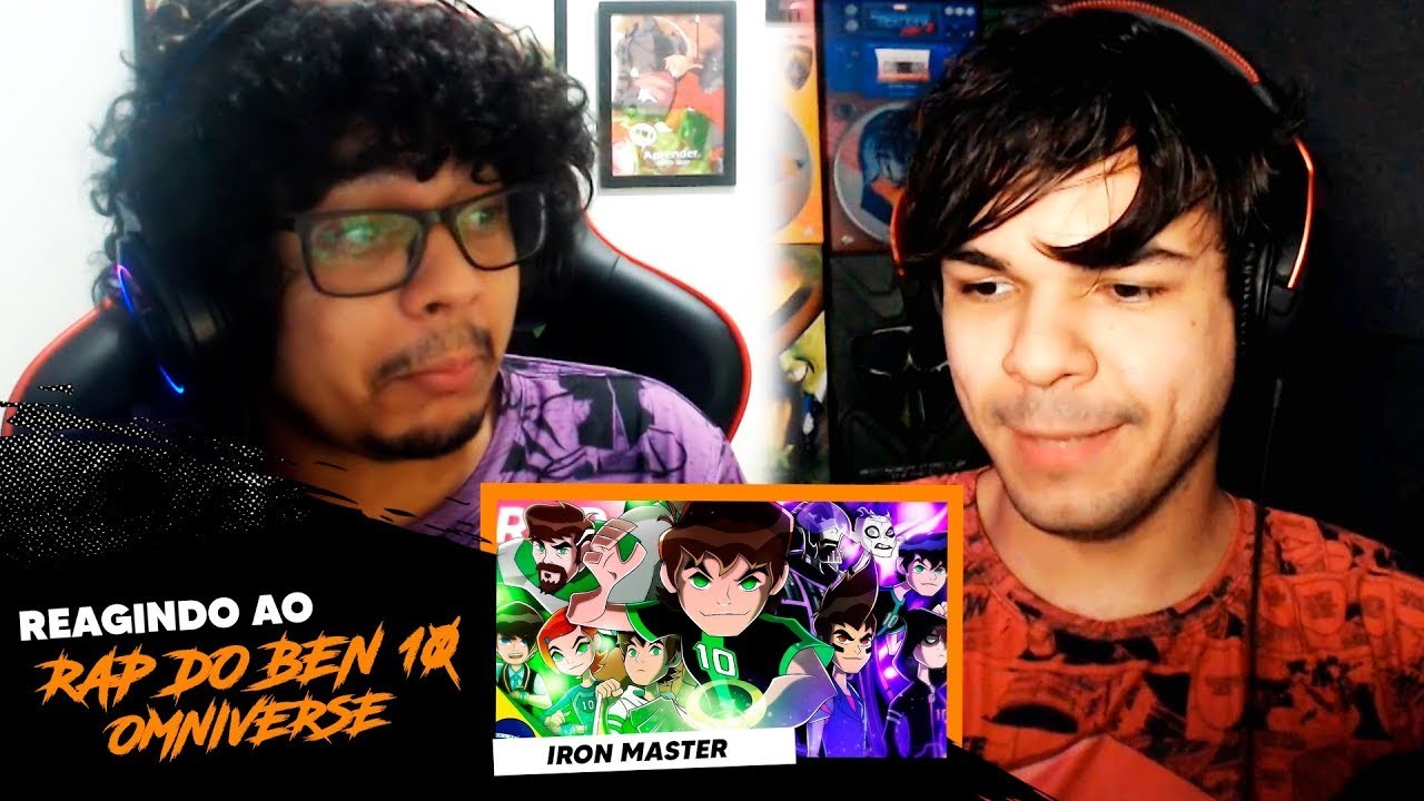 NÓIS REAGE AO RAP DO BEN 10 (OMNIVERSE) - Não Havia Mais o Ben - Iron Master