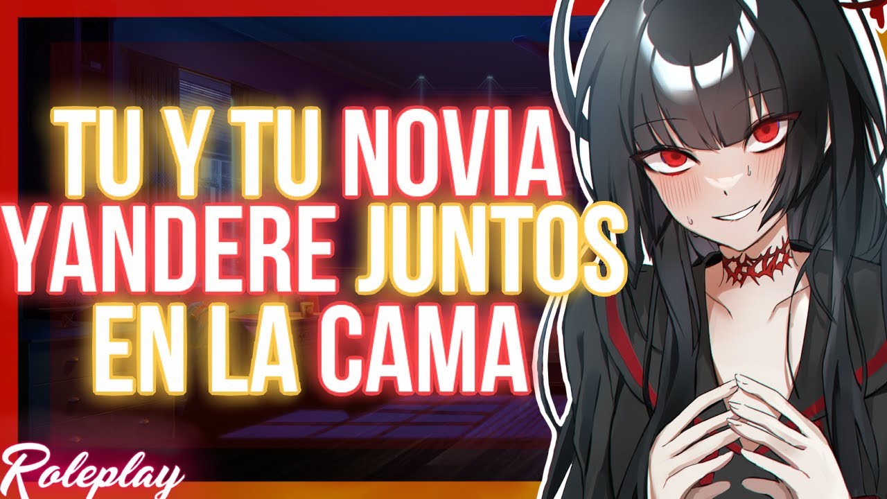 -Te ves tan lindo ahí atado~- Tu y tu novia YANDERE juntos en la cama |ASMR Roleplay