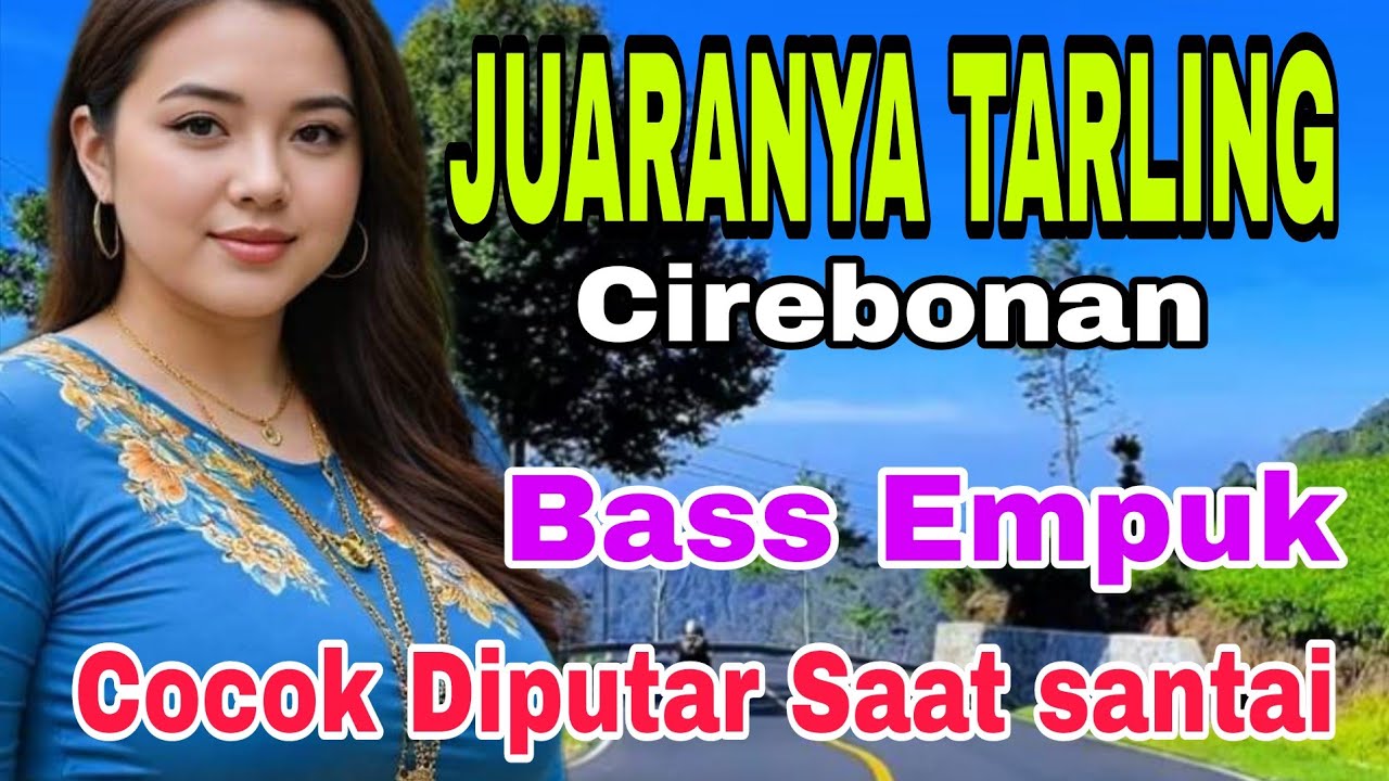 JUARANYA TARLING CIREBONAN ~ BASS EMPUK / COCOK DIPUTAR SAAT SANTAI