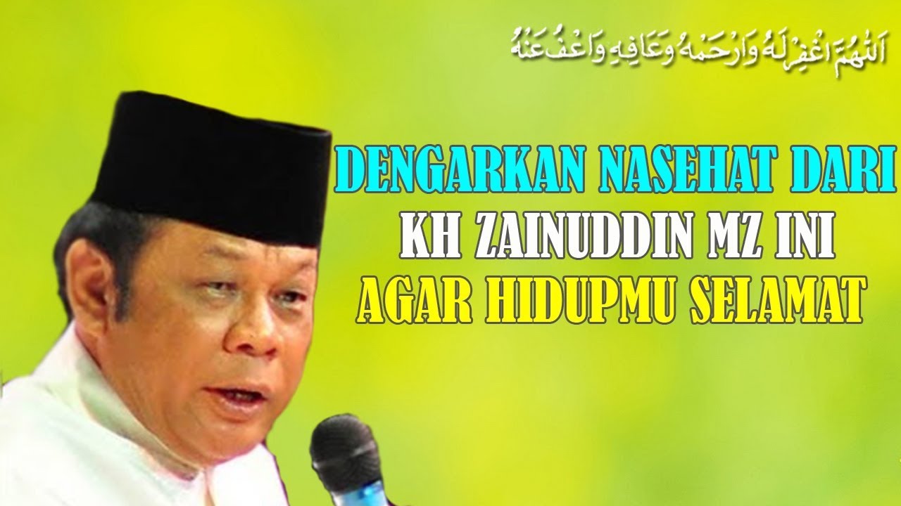 Dengarkan Nasehat Zainuddin MZ Ini Agar Hidupmu Selamat