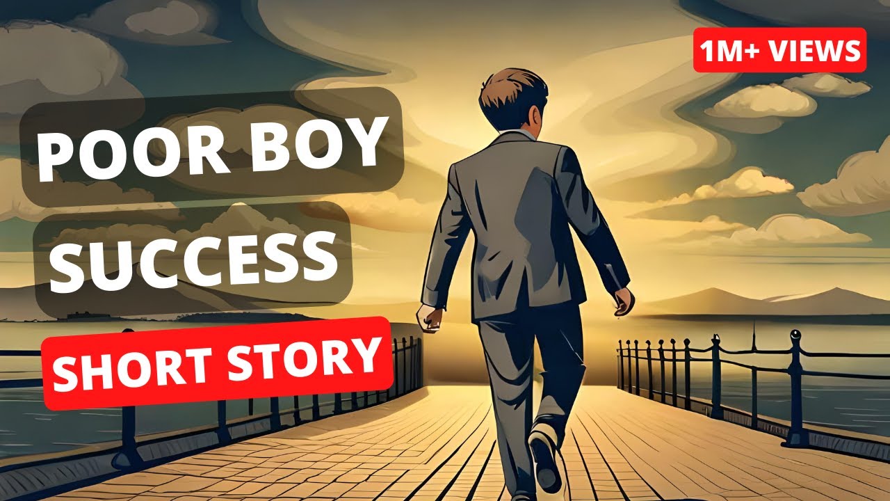 Poor Boy's Success Story || Short Story