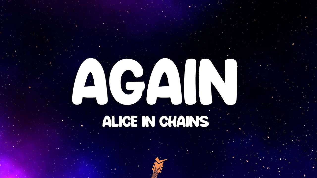 Alice In Chains - Again (Lyrics)