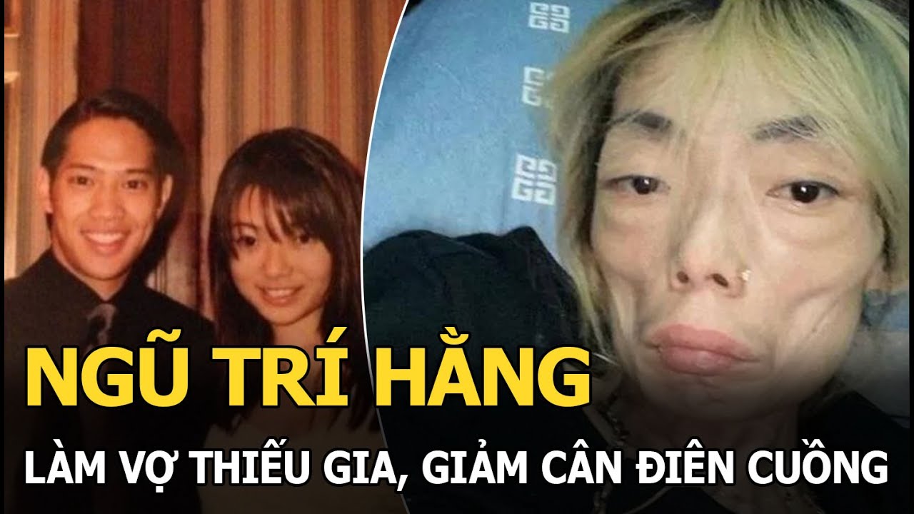 Ngũ Tr&iacute; Hằng: L&agrave;m vợ thiếu gia, giảm c&acirc;n đi&ecirc;n cuồng c&ograve;n da bọc xương, l&uacute;c bệnh bị chồng cắm sừng