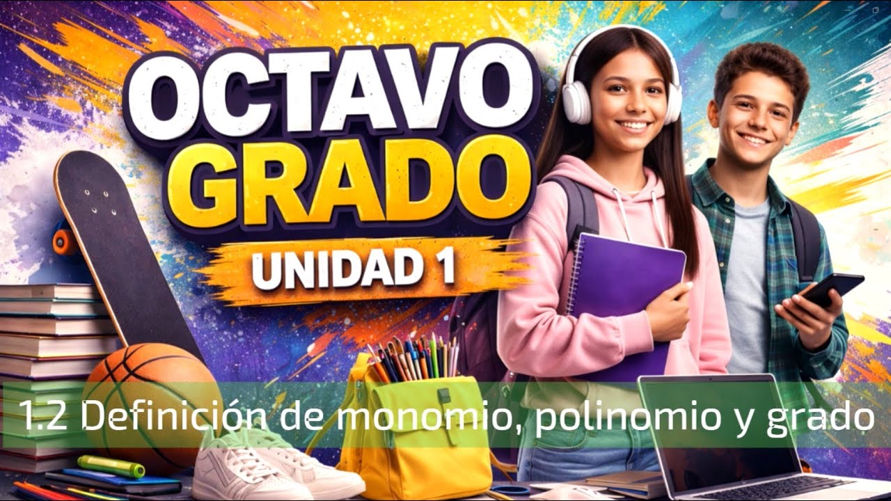 1.2 Definición de monomio, polinomio y grado || UNIDAD 1 || OCTAVO GRADO GRADO