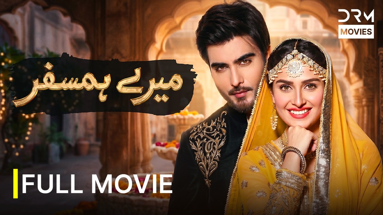 Mere Hamsafar Full Movie | Ayeza Khan & Imran Abbas | Latest Romantic Pakistani Movie 2026 | 7D1L