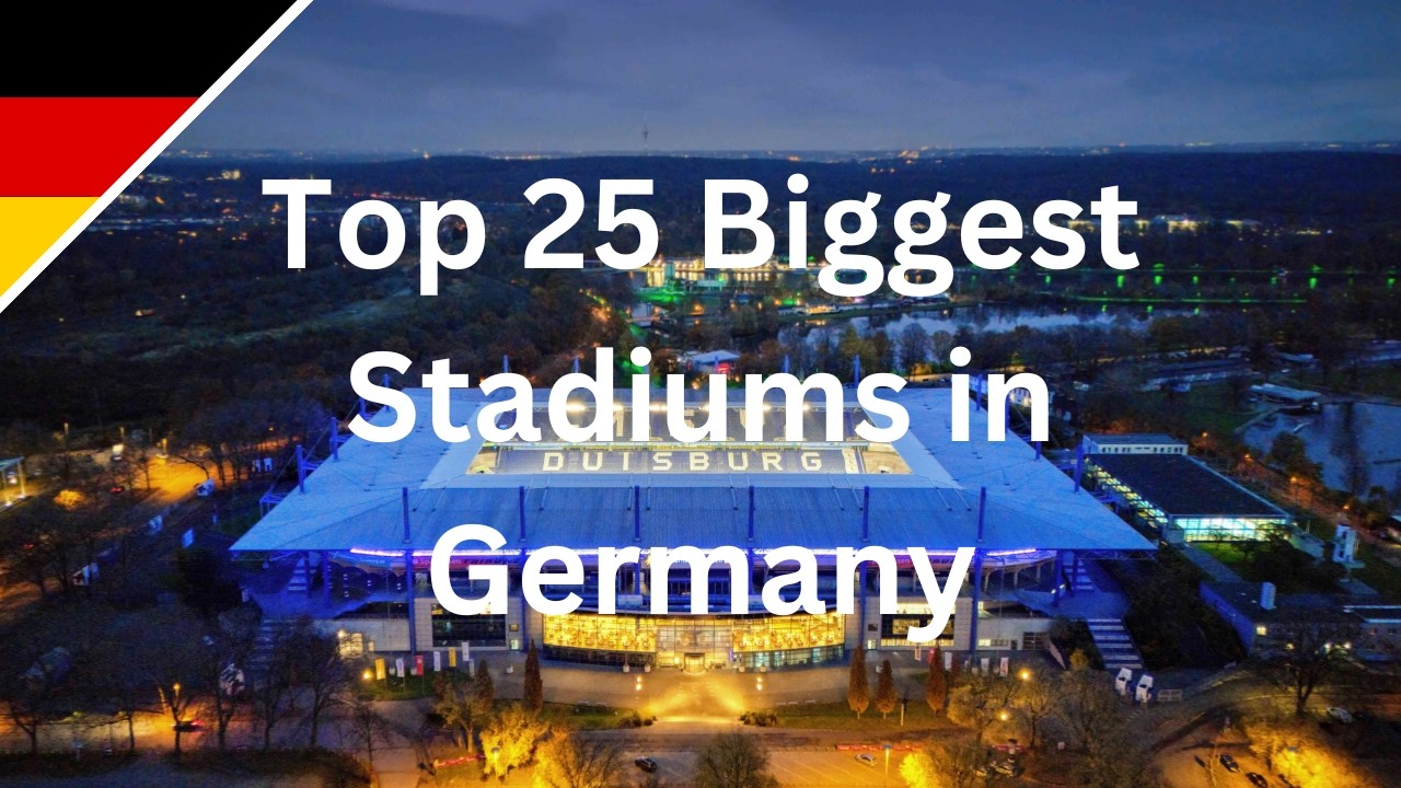 Top 25 Biggest Stadiums in Germany