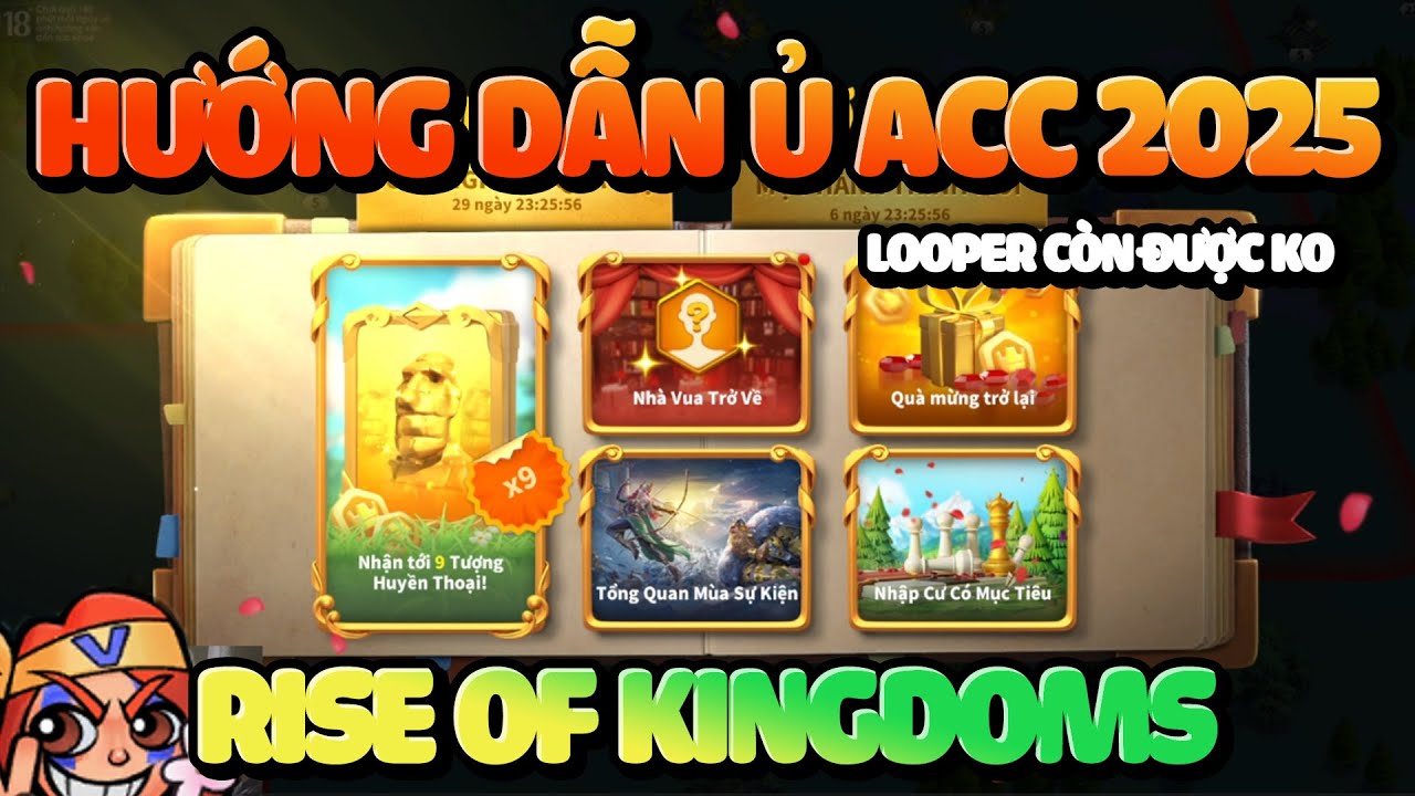 Hướng Dẫn Ủ Acc Rise of Kingdoms 2025 - Cách Để Có Khởi Đầu Tốt Nhất -  Looper Còn Được Hay Không?