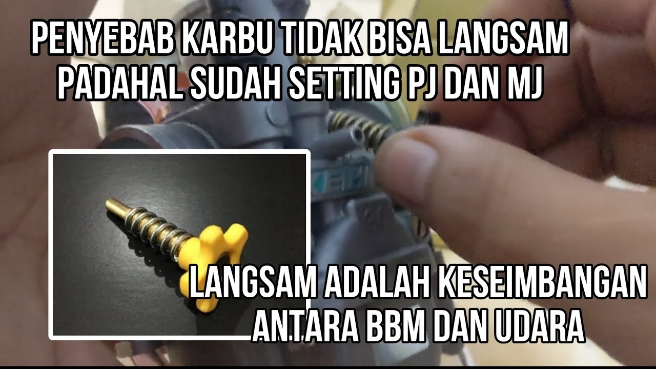 BEBERAPA SEBAB KARBU PWK/PE/PWL TIDAK LANGSAM !! LANGSAM ADALAH KESEIMBANGAN DEBIT BENSIN DAN UDARA