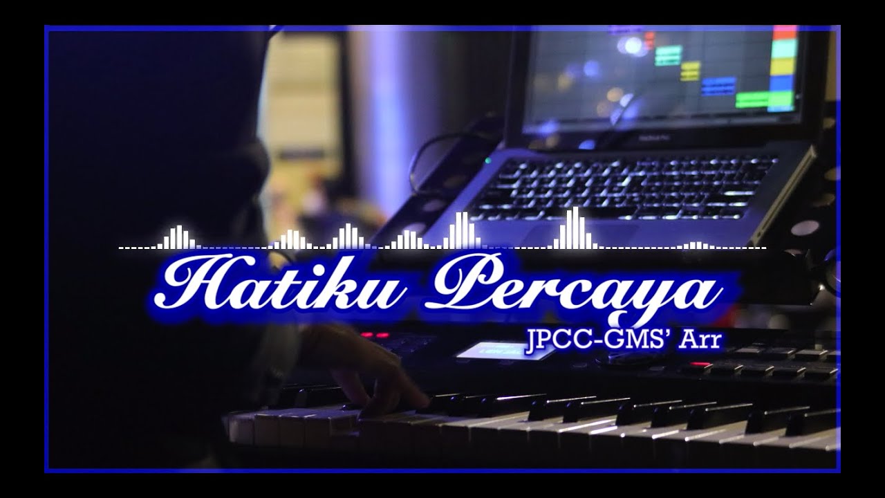 Hatiku Percaya (JPCC/ Arr by GMS) - Sequencer