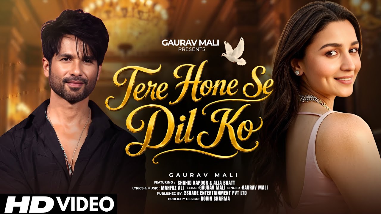 New Song 2026 | New Hindi Song | Tere Hone Se Dil Ko | Shahid Kapoor | Alia Bhatt | New Song