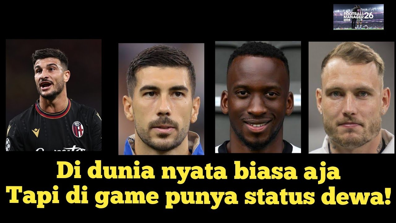 Daftar Pemain Overpower di Football Manager (FM) Mobile 2026