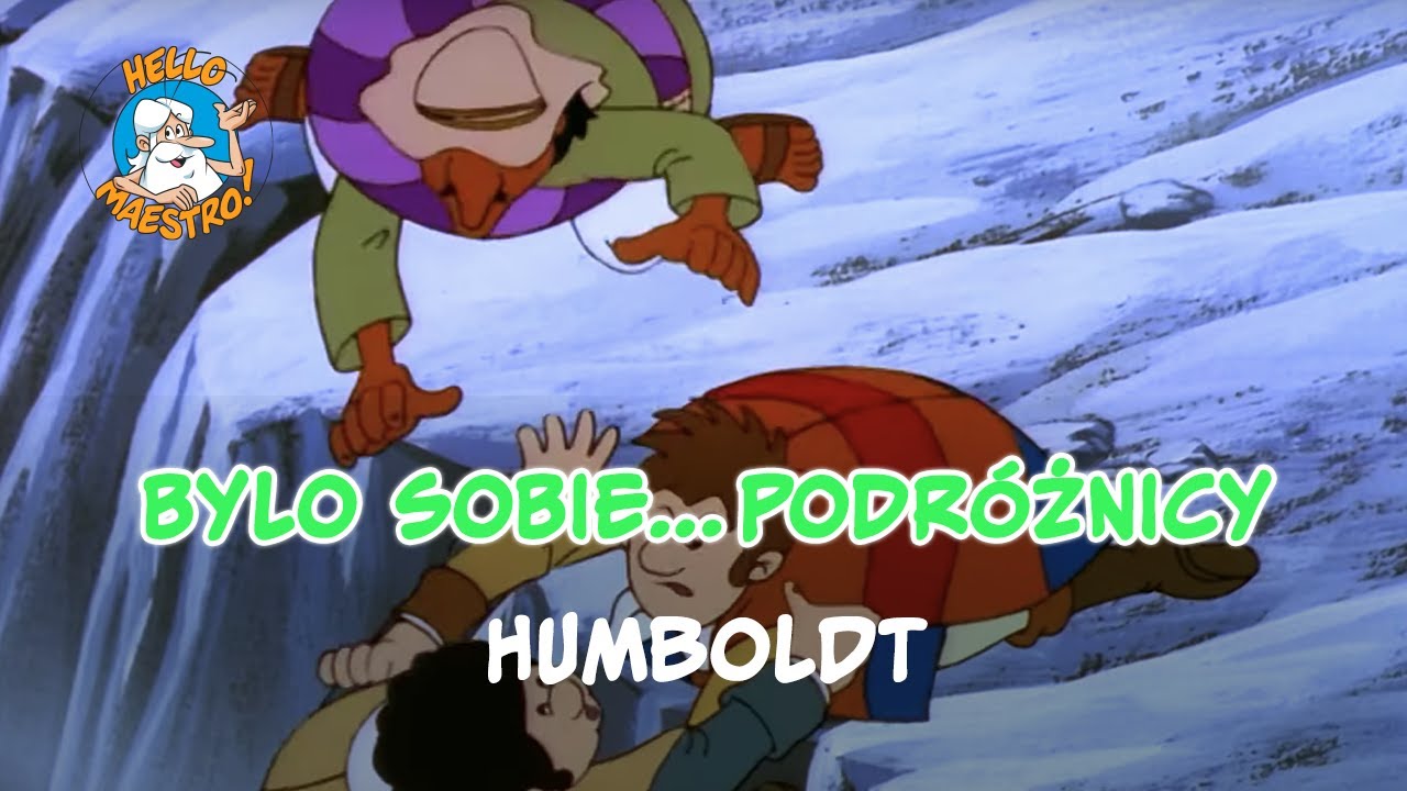 Byli sobie podróżnicy... 18 Humboldt