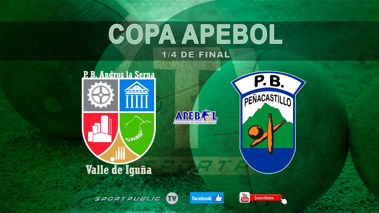 COPA APEBOL 1/4 DE FINAL - ANDROS LA SERNA VALLE DE IGUÑA  vs PEÑACASTILLO ANIEVAS MAYBA
