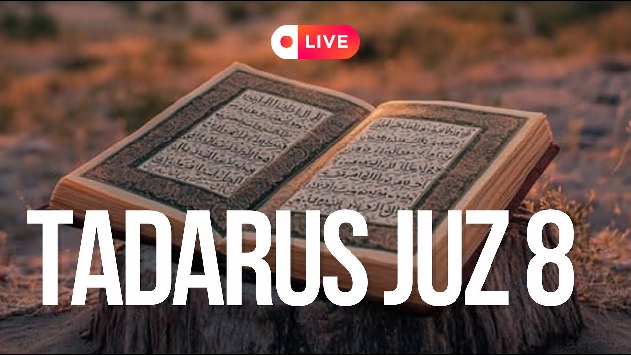 TADARUS JUZ 8 DAY 8