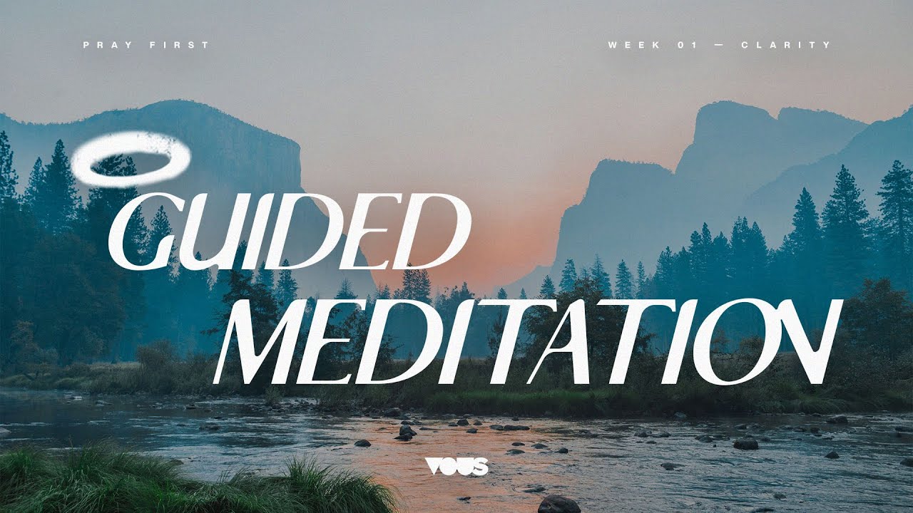 Guided Meditation &mdash; Clarity &mdash; Pray First