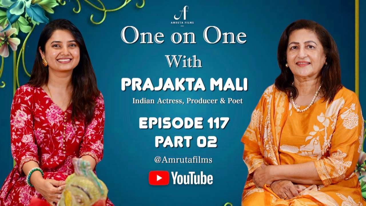 One on One With Prajakta Mali | Episode 117 | Part 02 | Amruta Films