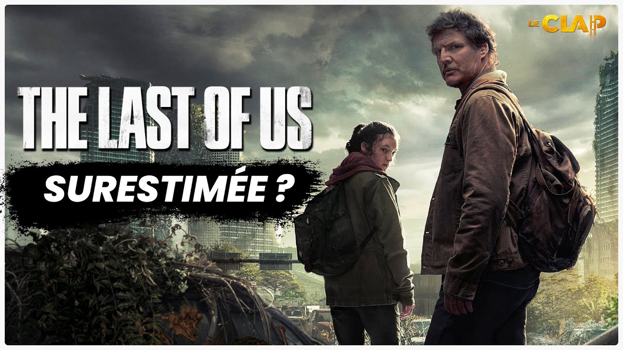 Est-ce que la série The Last of Us est surestimée ?