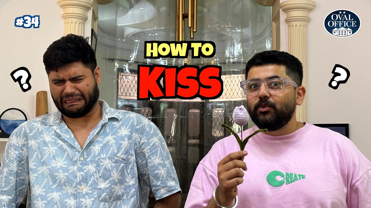 #034 How to Kiss | The Oval Office