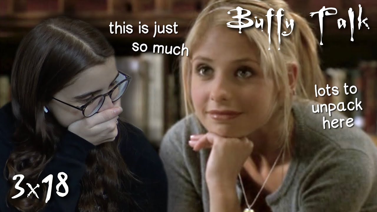 Buffy the Vampire Slayer Talk || s3e18 