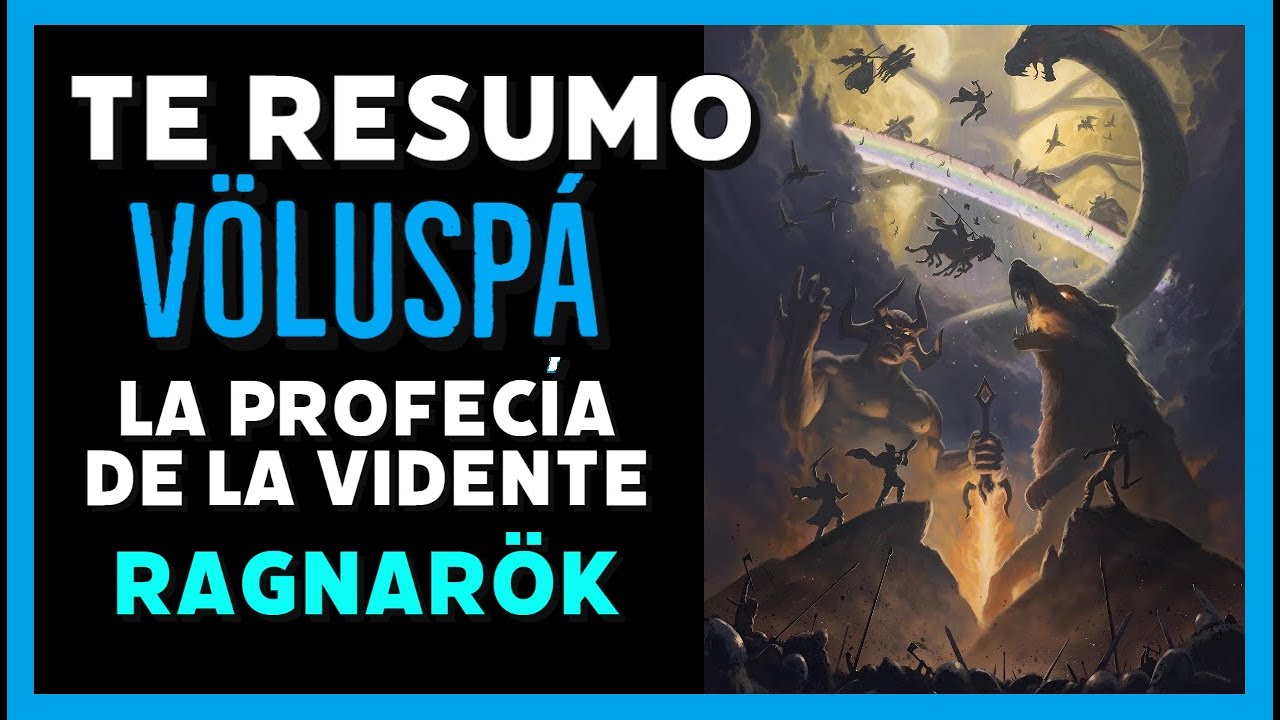 Te Resumo V&ouml;lusp&aacute; (Profec&iacute;a de la vidente) | El origen del Ragnar&ouml;k