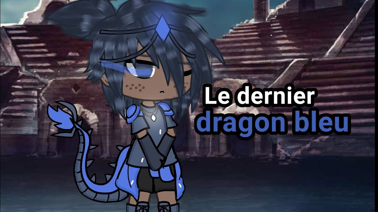 Le dernier dragon bleu ||GLMM||