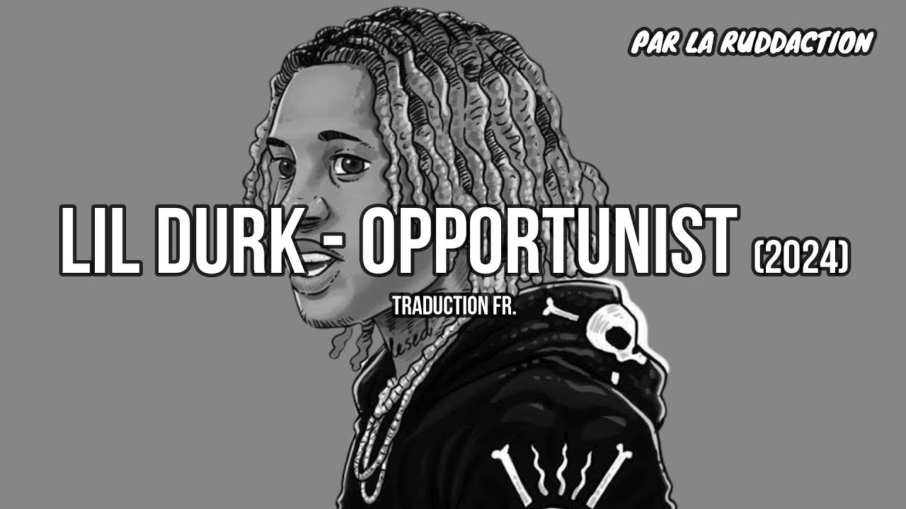 Lil Durk - Opportunist [Traduction française 🇫🇷] • LA RUDDACTION