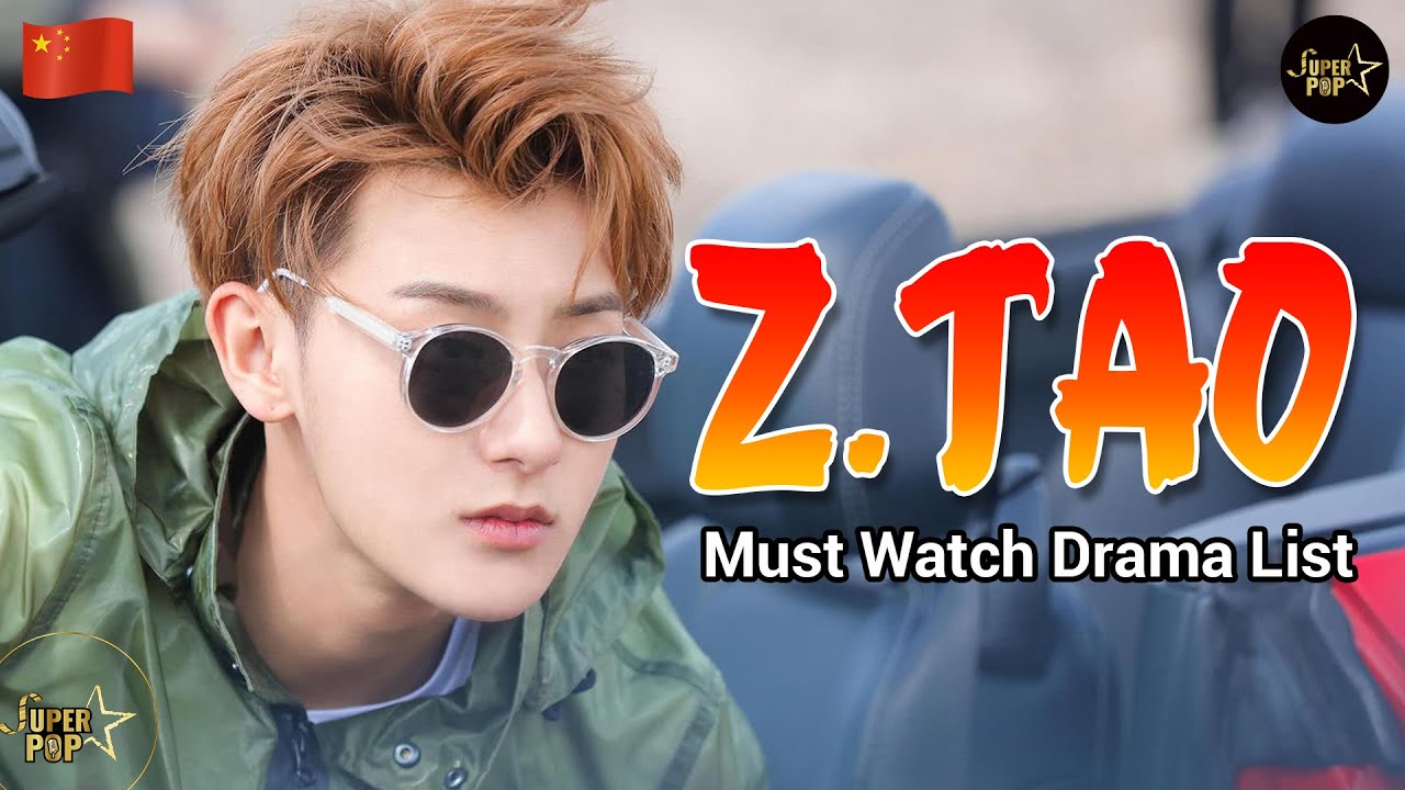 ZTAO 黄子韬 TOP Drama List That You Must Watch | Huang Zi Tao Best Drama
