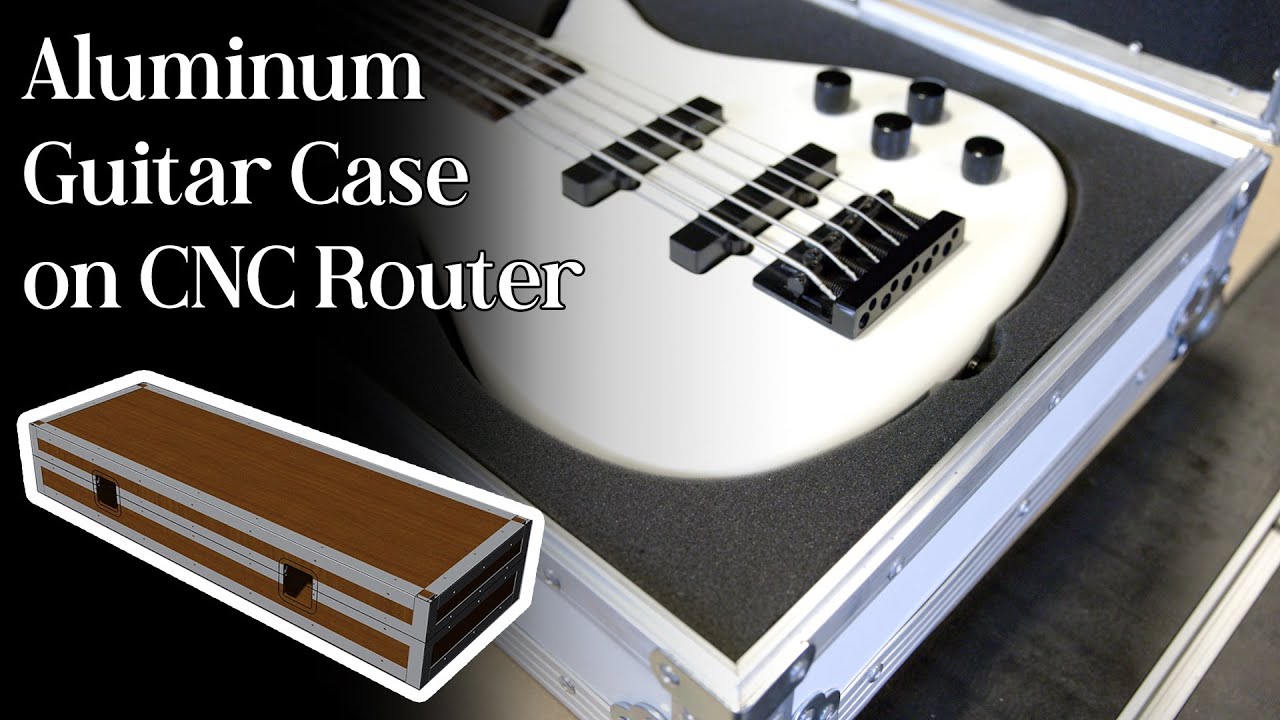Making a Aluminum Guitar Case on CNC Router