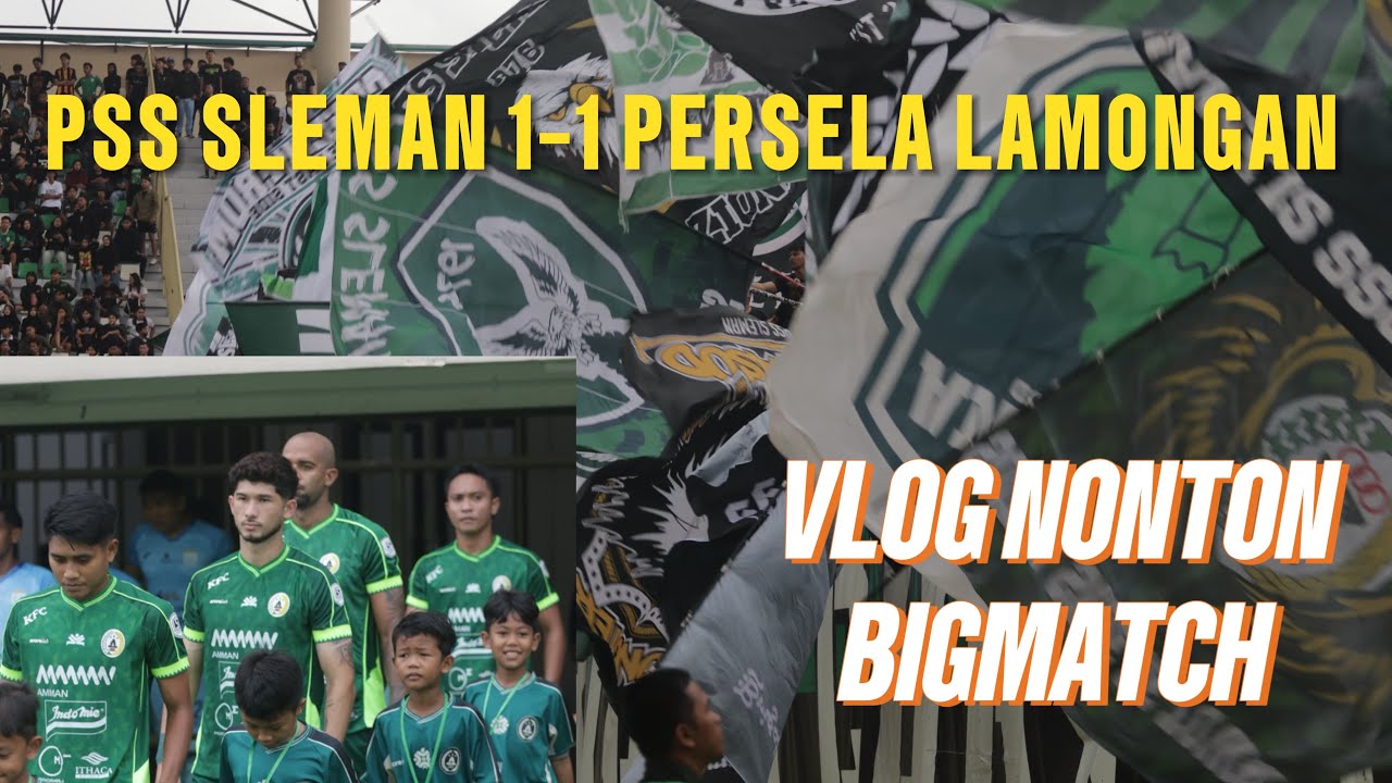 Full Experience Stadion! PSS Sleman vs Persela Lamongan (1-1)