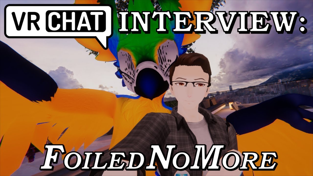 VRChat Interview: Featuring FoiledNoMore!