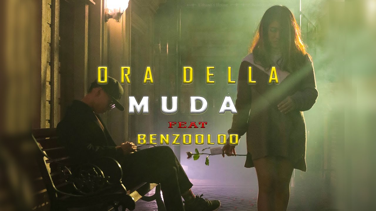Ora Della - MUDA ft. Benzooloo (Official MV)