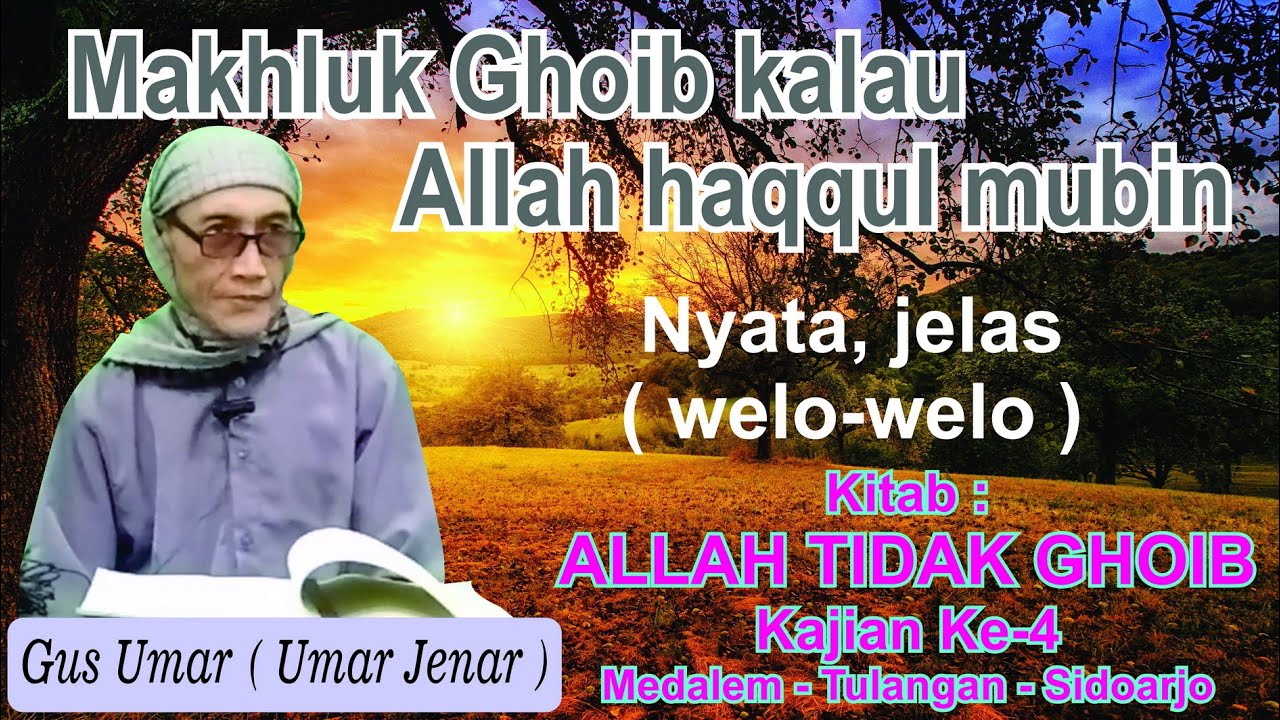 Makhluk ghoib, Allah haqqul mubin Ngaji tauhid Cabang 18. Kitab ALLAH TIDAK GOIB kajian ke-4 lengkap