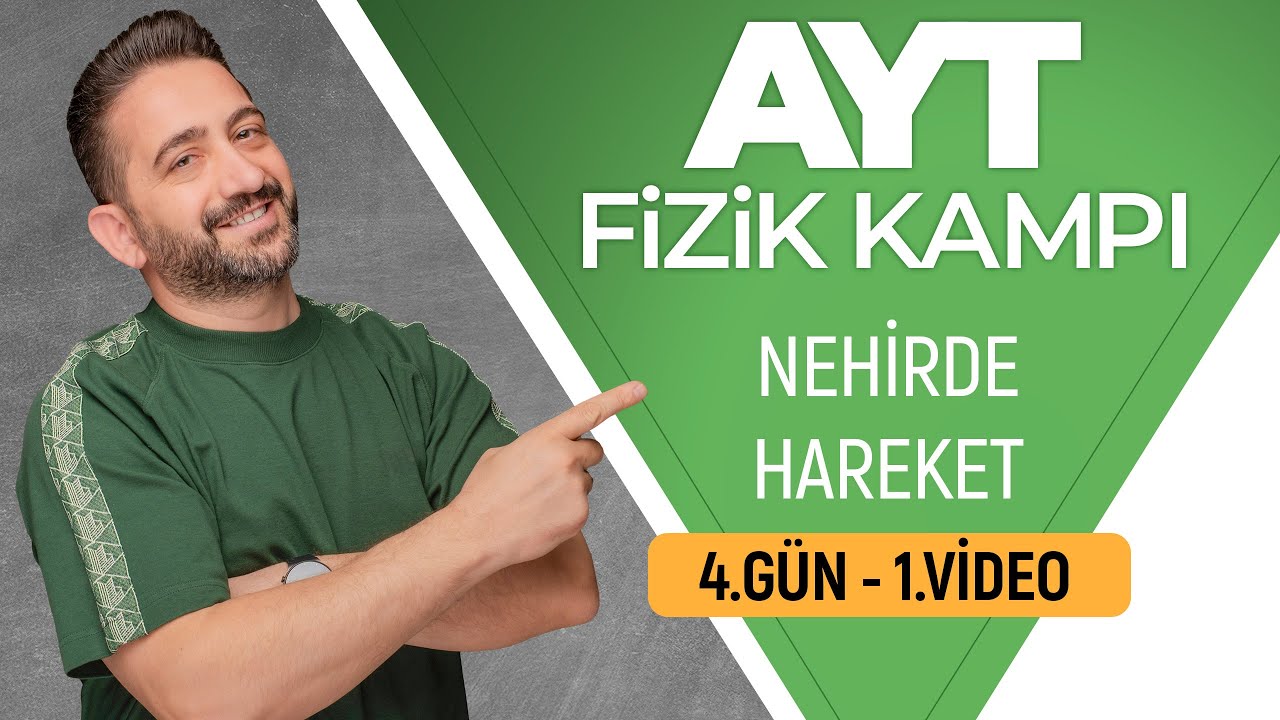 Nehirde Hareket | 4.Gün 1.Video | 2026 | 90 Günde AYT Fizik Kampı