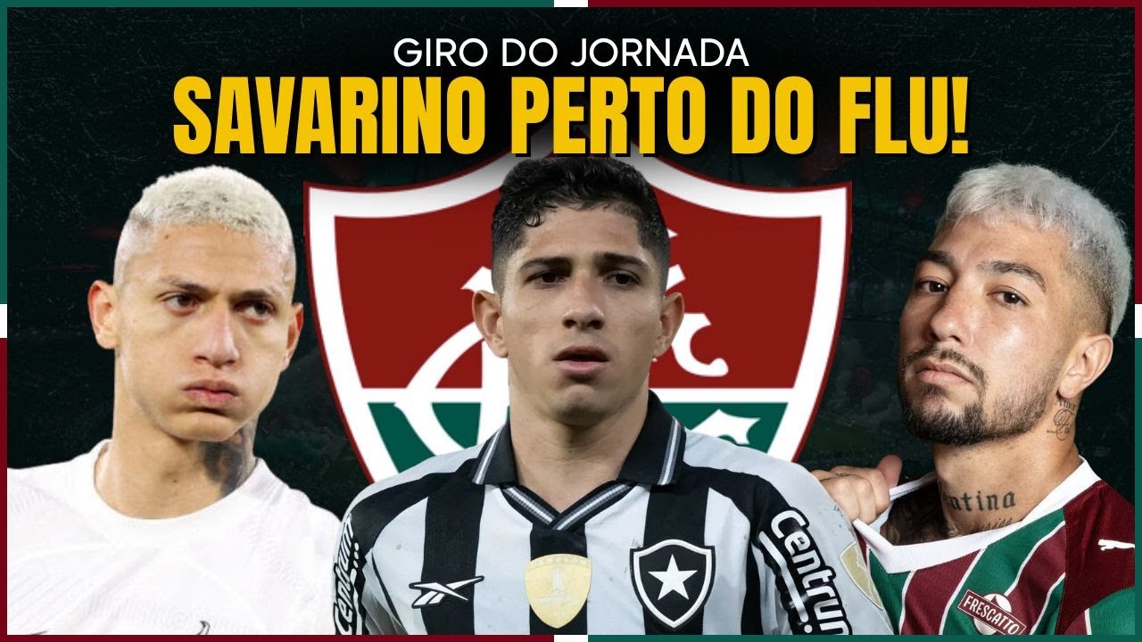 📰SAVARINO PERTO DO FLU! | LUCHO E GANSO JUNTOS? | RICHARLISON NO MERCADO!