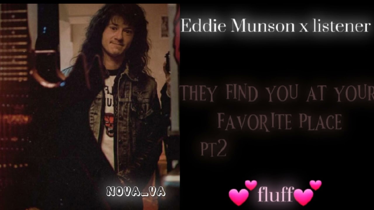 Eddie Munson x listener pt2💕||NOVA_VA