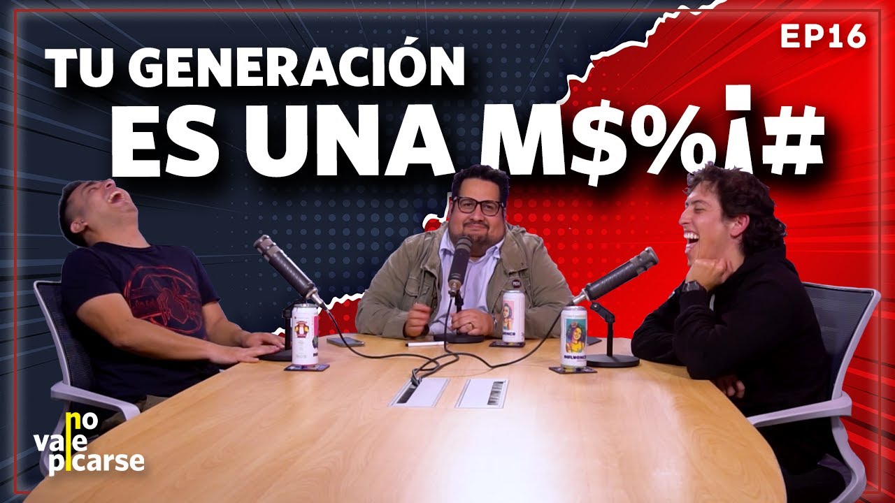 Ep16 I ¡TU GENERACIÓN ES UNA M$#%!