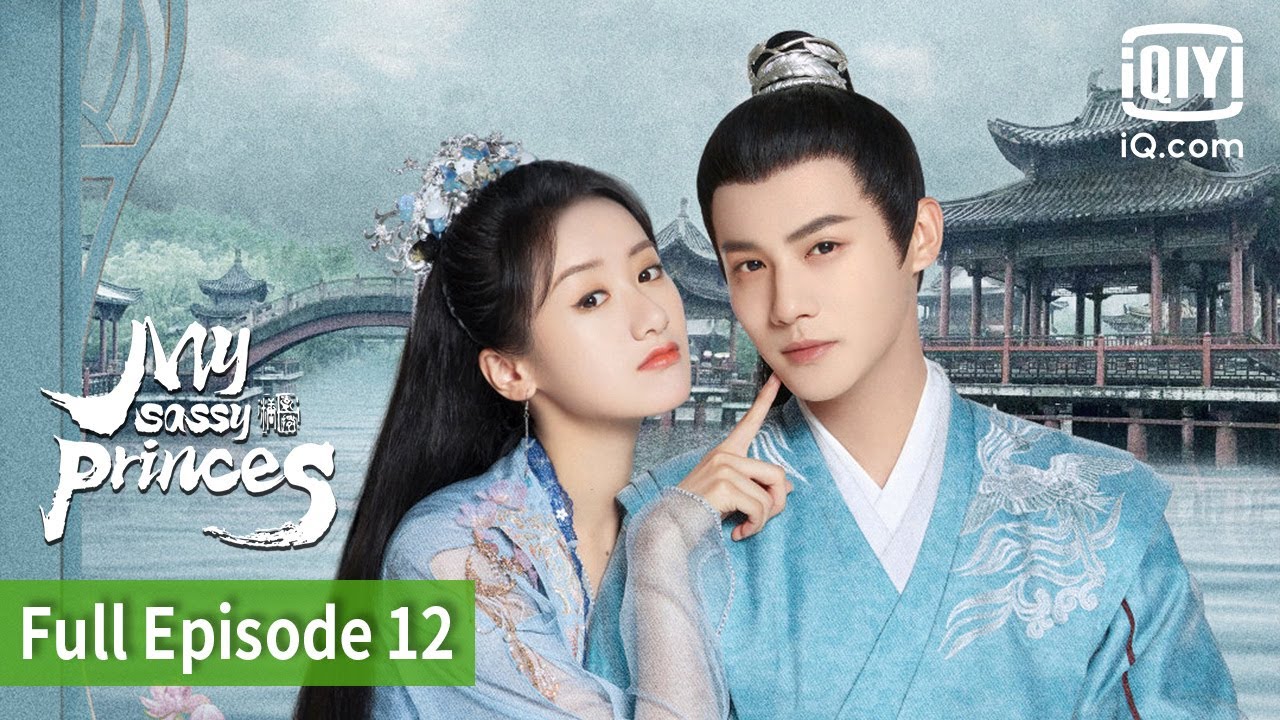 My Sassy Princess | Episode 12 | iQIYI Philippines