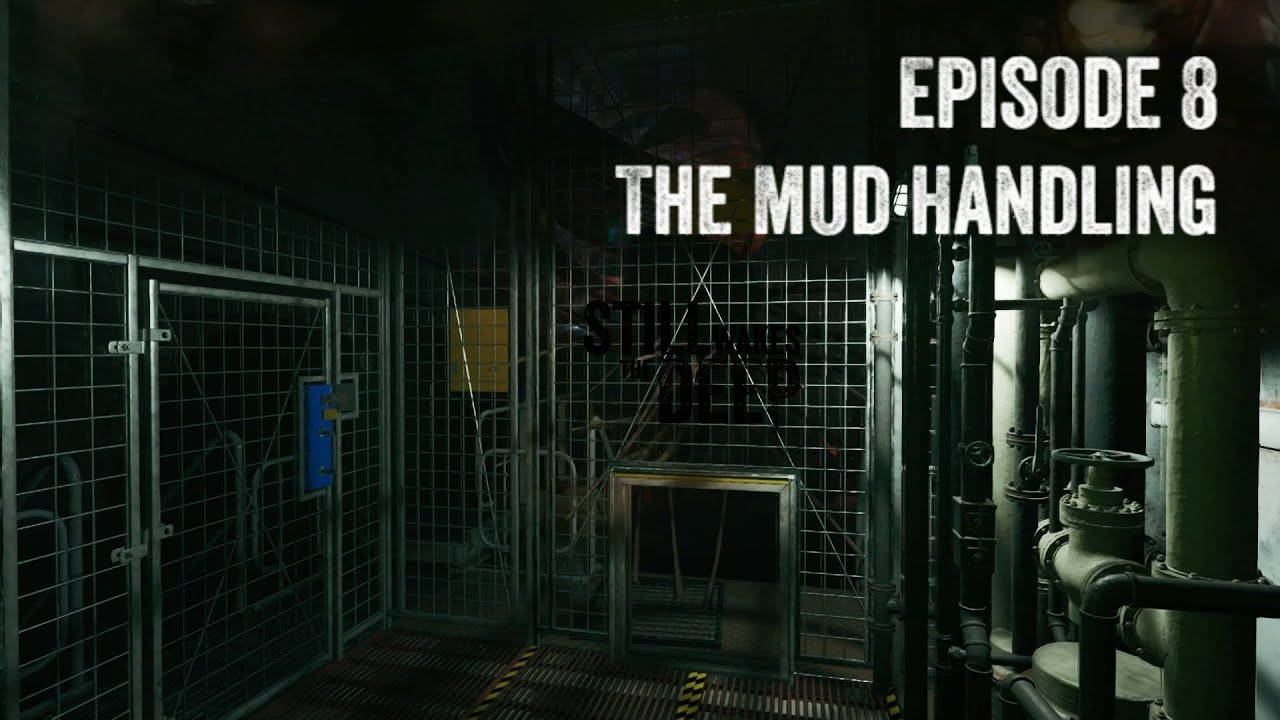 The Mud Handling (Still Wakes the Deep) Episode-8 [Gameplay Walkthrough] [No Commentary]