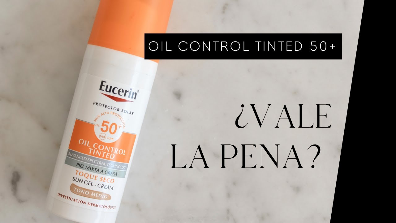 Protector Solar con Color para piel grasa y con acné: Eucerin Oil Control Tinted | ¿Vale la pena?