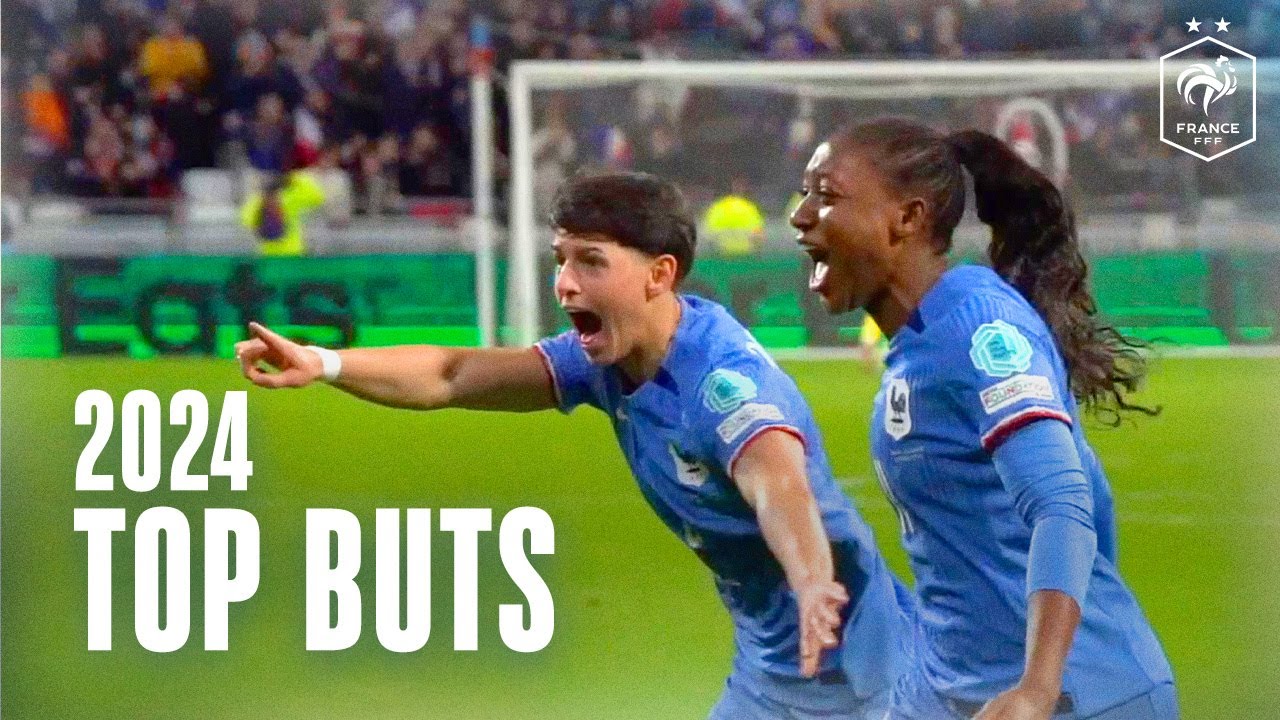 Top buts 2024 Equipe de France Féminine