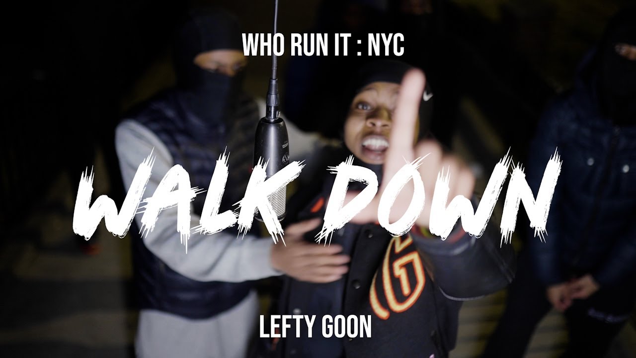 Lefty Goon - Walk Down (WhoRunItNYC Performance)