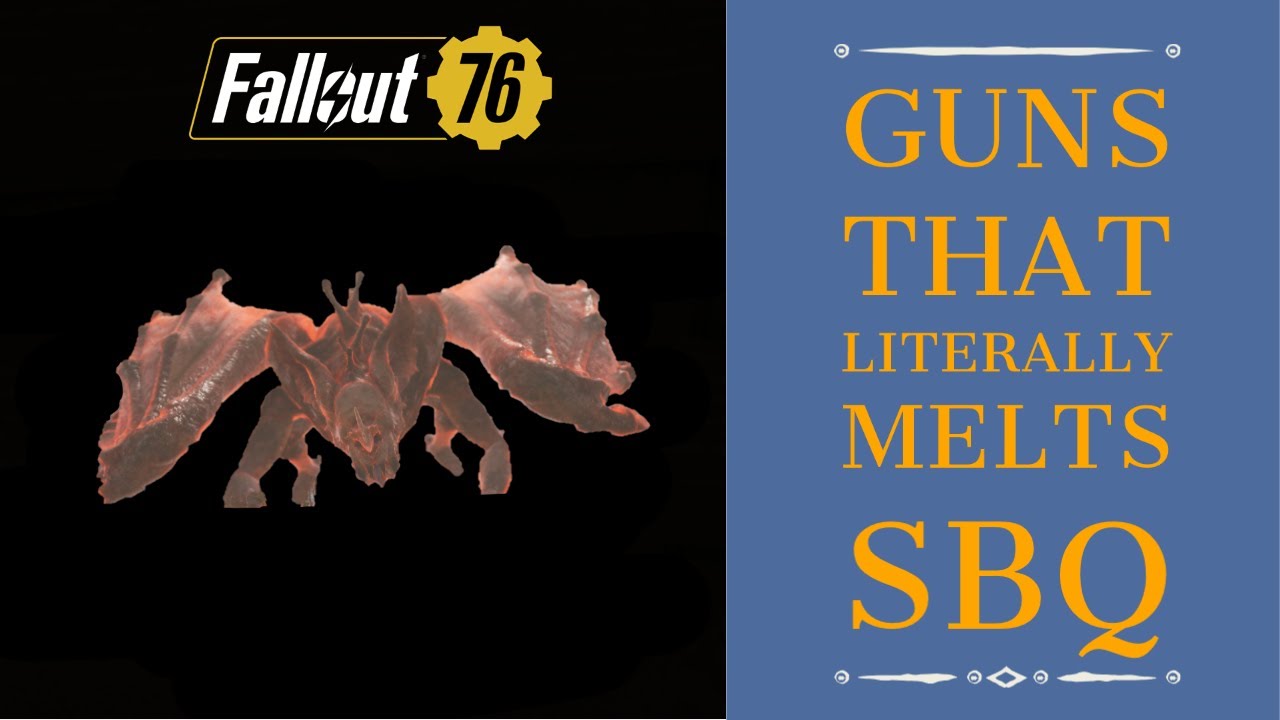 Fallout 76 Wastelanders: Legendary (Magic) Guns that can Evaporate SBQ!