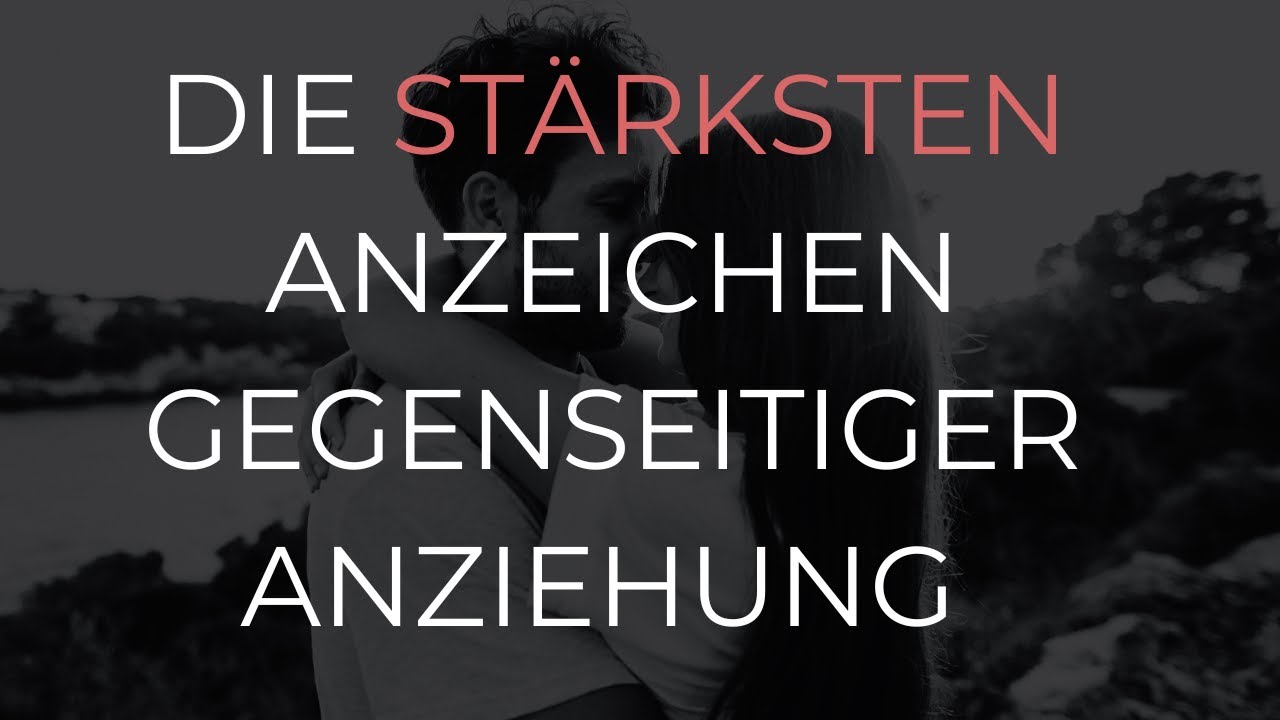 Die STÄRKSTEN Anzeichen gegenseitiger Anziehung zwischen Mann und Frau