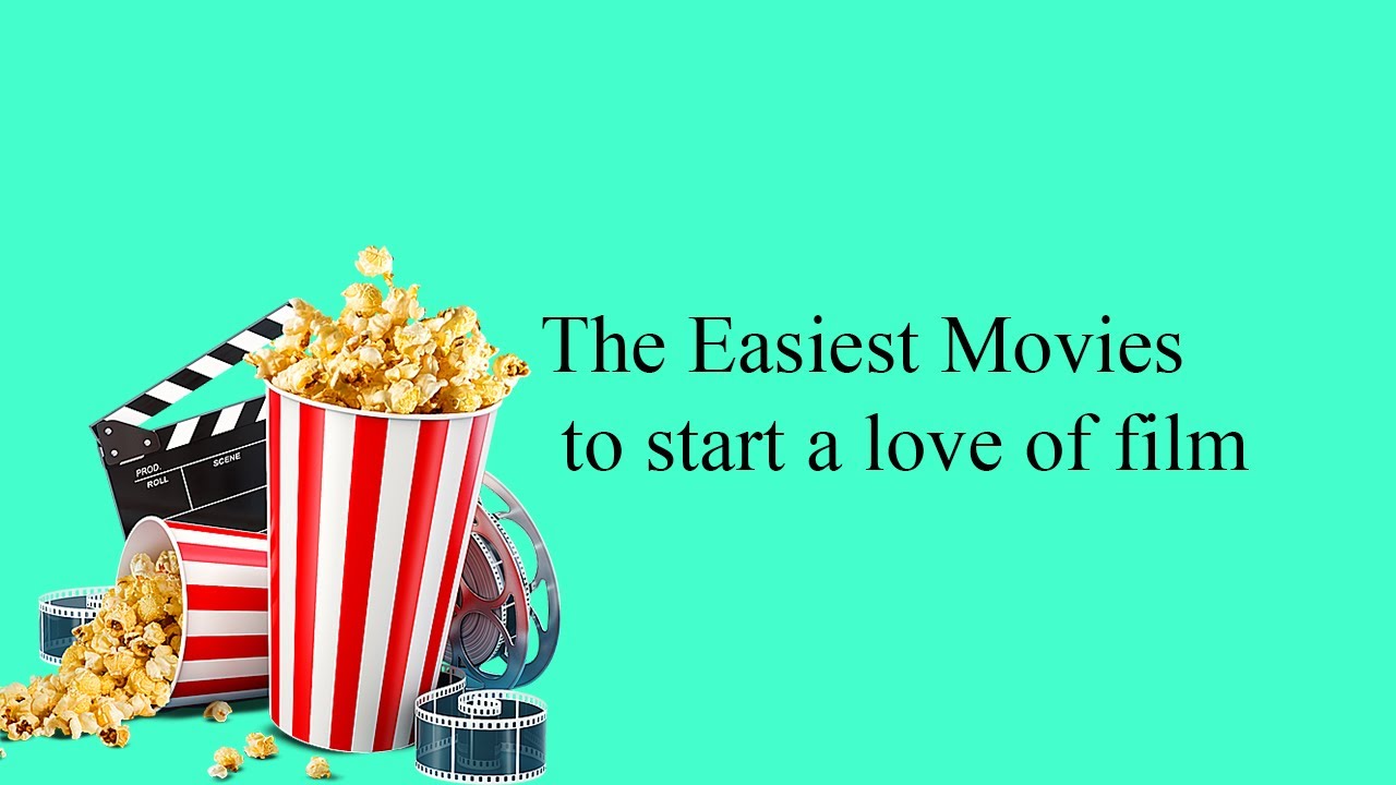 Best Movies to Start a Love of Film.