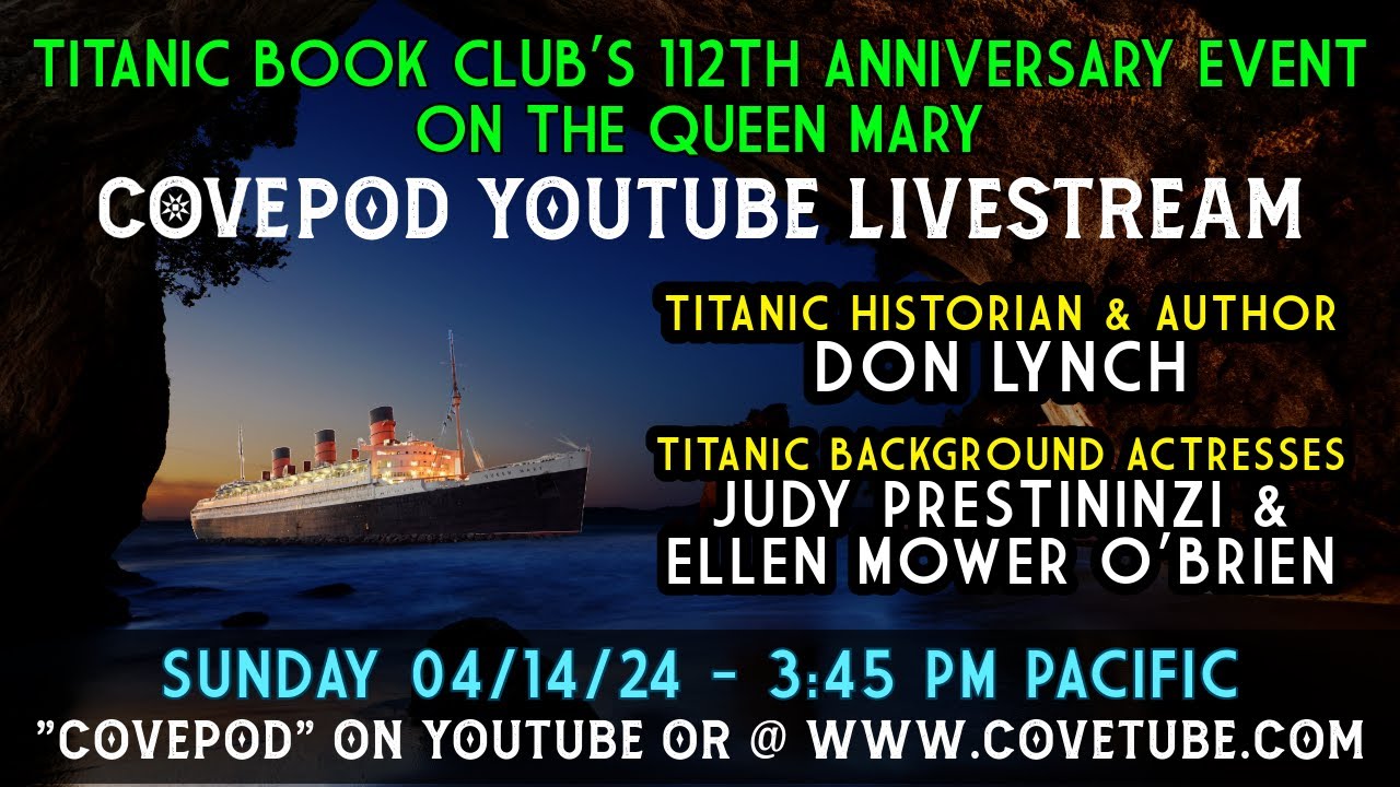 Titanic Book Club's 112th Anniversary Event on the Queen Mary - Special Guest Speakers