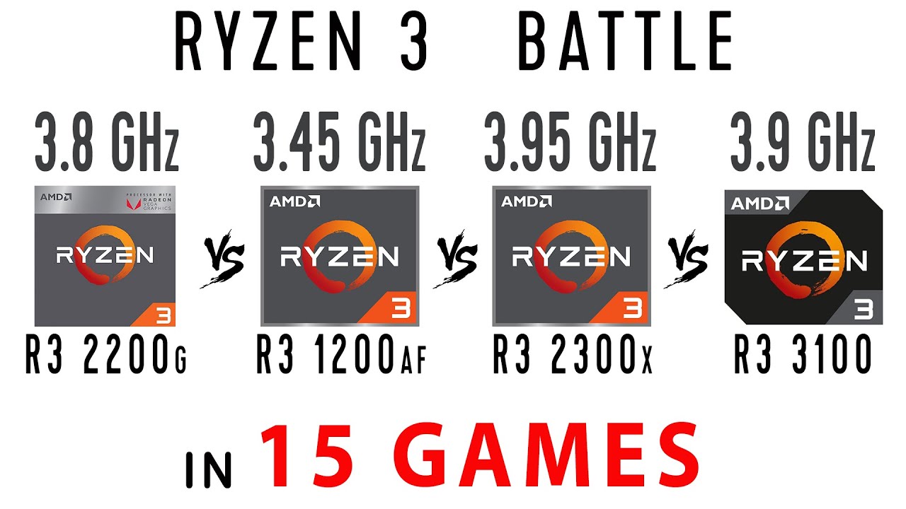 Ryzen 3 2200G vs Ryzen 3 1200AF vs Ryzen 3 2300X vs Ryzen 3 3100 in 15 Games or Ryzen 3 Battle
